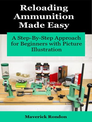 cover image of Reloading Ammunition Made Easy